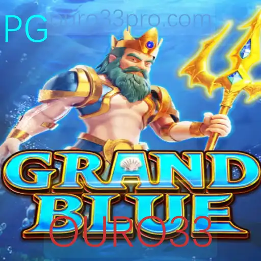 Descobrindo GRANDBLUE: O Fascinante Mundo do Jogo e Seu Enigma OURO33